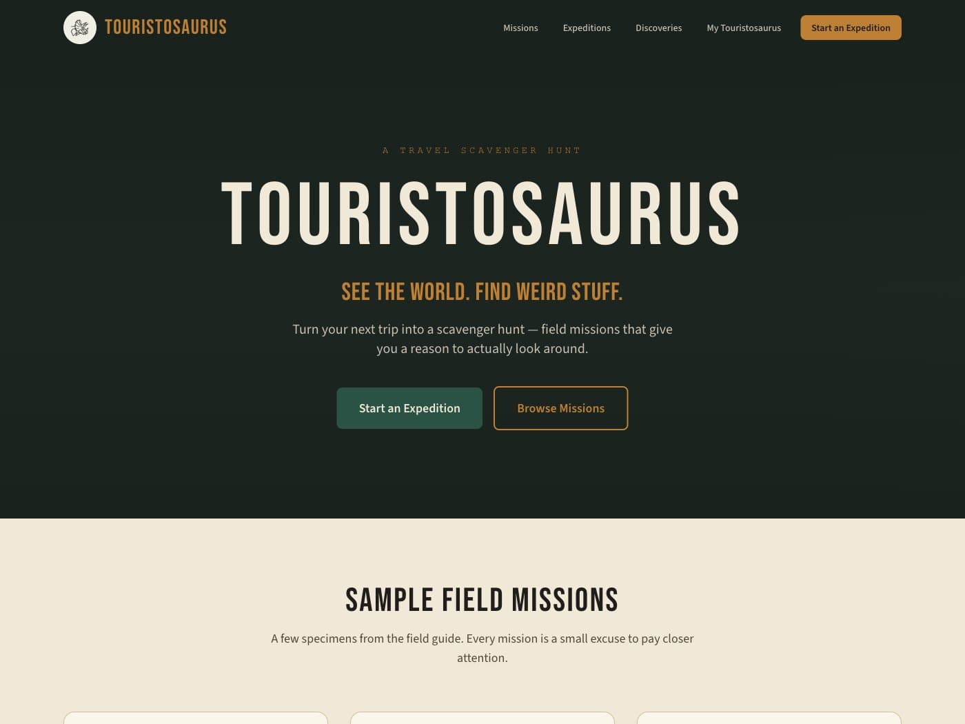 Touristosaurus homepage, with the line See the world. Find weird stuff. and sample field missions below.