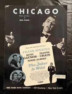 "Chicago" words and music by Fred Fisher from "The Joker Is Wild" featuring Frank Sinatra